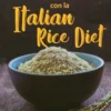 Dimagrire con la Italian Rice Diet
