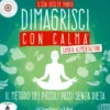 Dimagrisci con Calma - Cambia Alimentazione