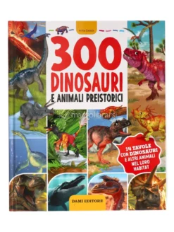 300 Dinosauri e Animali Preistorici