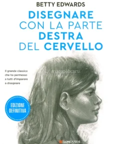 Disegnare con la Parte Destra del Cervello