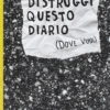 Distruggi Questo Diario (dove vuoi)