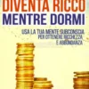 Diventa Ricco Mentre Dormi