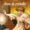 Divinazione con la Sfera di Cristallo