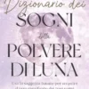 Dizionario dei Sogni della Polvere di Luna