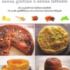 Dolci Gourmet senza Glutine e senza Lattosio