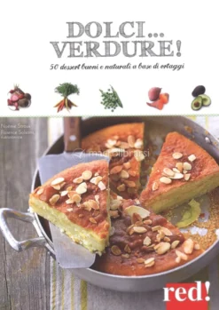 Dolci... Verdure!
