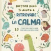 Dottor Dino Ti Aiuta a Ritrovare la Calma