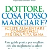 Dottore, Cosa Posso Mangiare?