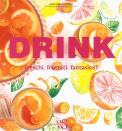 Drink - Freschi, Fruttati, Fantasiosi!