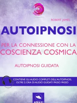eBook - Autoipnosi per la Connessione con la Coscienza Cosmica