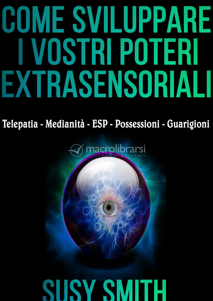 eBook - Come Sviluppare i vostri Poteri Extrasensoriali.