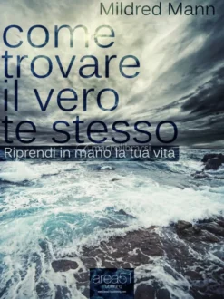 Ebook - Come trovare il vero Te Stesso