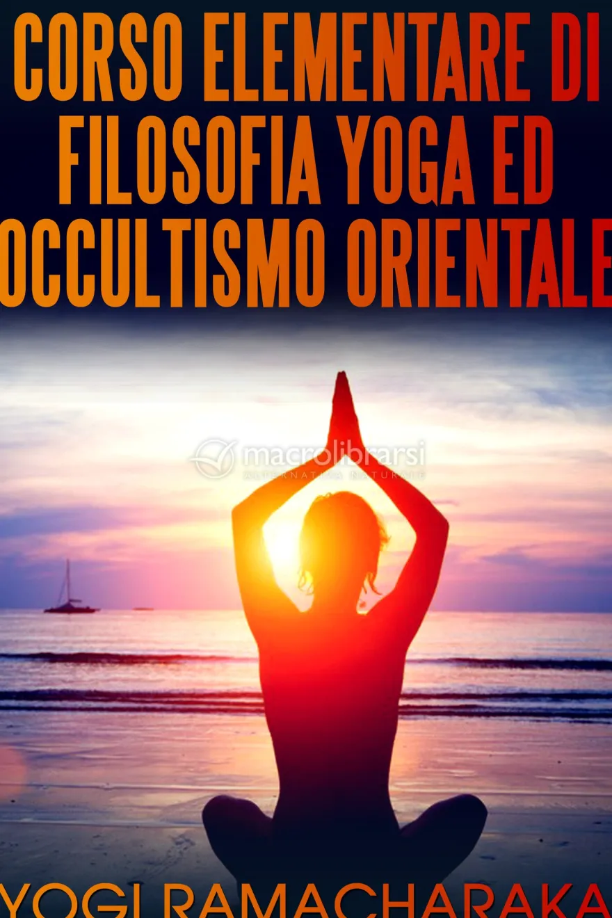 eBook - Corso Elementare di Filosofia Yoga ed Occultismo Orientale