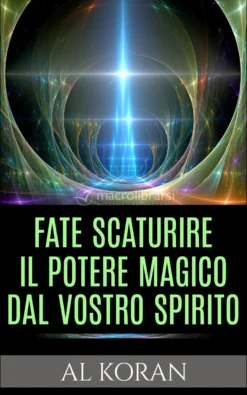 eBook - Fate Scaturire il Potere Magico dal Vostro Spirito