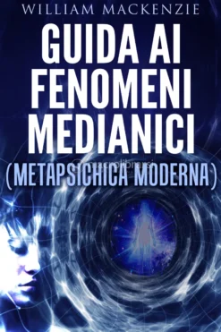 eBook - Guida ai Fenomeni Medianici - Metapsichica Moderna