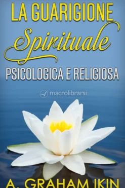 eBook - La Guarigione Spirituale Psicologica e Religiosa