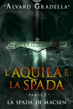 eBook - L'Aquila e la Spada - Parte 2 - La Spada di Macsen