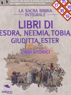 eBook - La Sacra Bibbia Integrale - Libri di Esdra, Neemia, Tobia, Giuditta, Ester