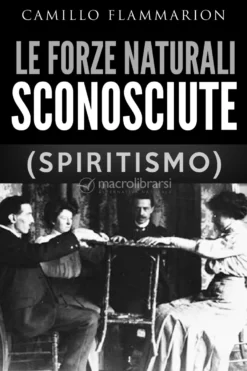 eBook - Le Forze Naturali Sconosciute (Spiritismo)