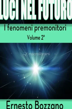 eBook - Luci nel Futuro - I Fenomeni Premonitori - Volume 2°