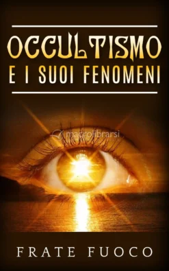 eBook - Occultismo e i Suoi Fenomeni