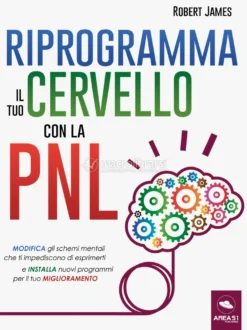 eBook - Riprogramma il Tuo Cervello con la PNL