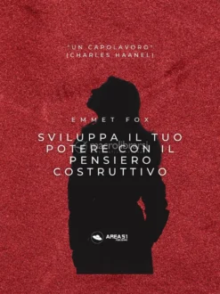Ebook - Sviluppa il tuo Potere con il Pensiero Costruttivo