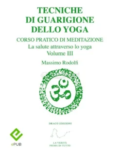 eBook - Tecniche di Guarigione dello Yoga - Corso Pratico di Meditazione - Vol. III