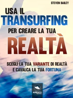 eBook - Usa il Transurfing per Creare la Tua Realtà