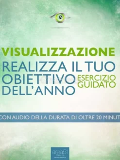 eBook - Visualizzazione. Realizza Il Tuo Obiettivo Dell'anno