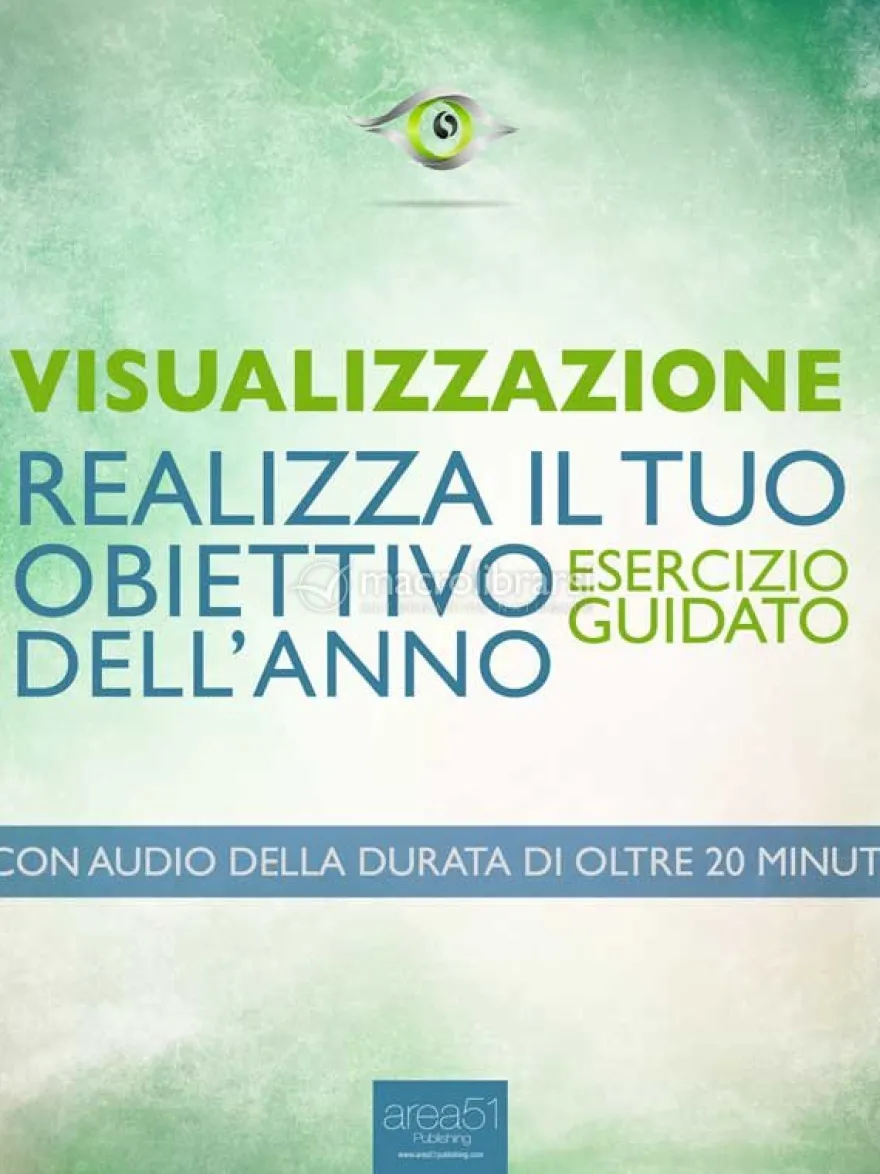 eBook - Visualizzazione. Realizza Il Tuo Obiettivo Dell'anno