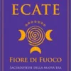 Ecate - Fiore di Fuoco