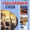 Ecologia e Risparmio per Riscaldare la Casa