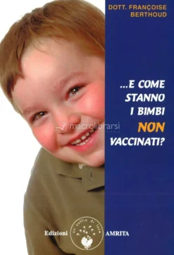 E come stanno i Bimbi Non Vaccinati?