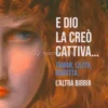 E Dio La Creò Cattiva
