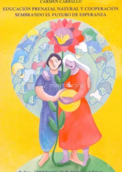 Educación Prenatal Natural y Cooperación Sembrando el Futuro de Esperanza