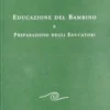Educazione del Bambino e Preparazione degli Educatori