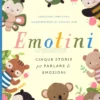 Emotini - Cinque Storie per Parlare di Emozioni