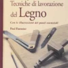 Enciclopedia delle Tecniche di Lavorazione del Legno