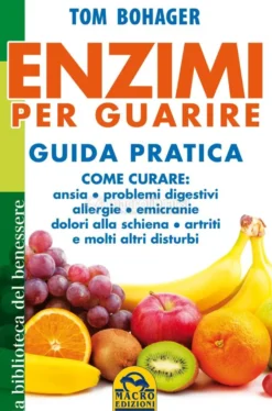Enzimi per Guarire - Guida Pratica