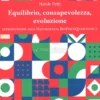 Equilibrio, Consapevolezza, Evoluzione