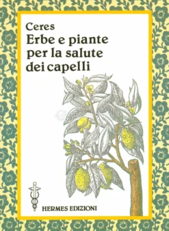 Erbe e piante per la salute dei capelli