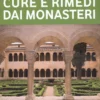 Erbe Mediche, Cure e Rimedi dai Monasteri