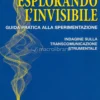 Esplorando l'Invisibile