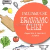 Facciamo che Eravamo Chef