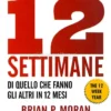 Fai di Più in 12 Settimane di Quanto Fanno gli Altri in 12 Mesi
