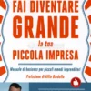 Fai diventare Grande la tua Piccola Impresa