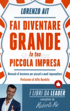 Fai diventare Grande la tua Piccola Impresa
