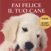 Fai Felice il Tuo Cane