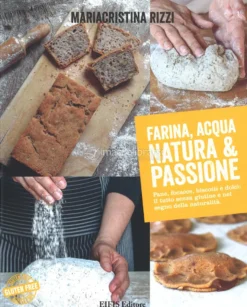Farina, Acqua, Natura & Passione